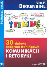 30-dniowy program treningowy komunikacji i retoryki - Vera F. Birkenbihl