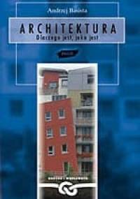 Architektura: Dlaczego jest, jaka jest - Andrzej Basista