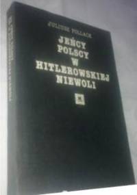 Jeńcy polscy w hitlerowskiej Niewoli - Juliusz Pollack