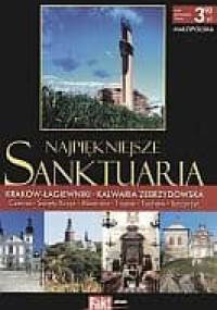 Najpiękniejsze sanktuaria. Małopolska. Tom I - Wojciech Sroczyński, Aleksandra Żuczkowska
