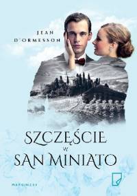 Szczęście w San Miniato - Jean d'Ormesson