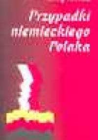 Przypadki niemieckiego Polaka - Jerzy Korczak