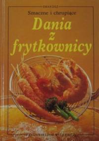 Dania z frytkownicy - Fritz Faist