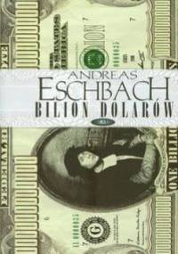 Bilion dolarów - Andreas Eschbach
