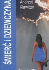 Śmierć i dziewczyna - Andrzej Klawitter