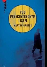 Pod Przechytrzonym Lisem - Martha Grimes