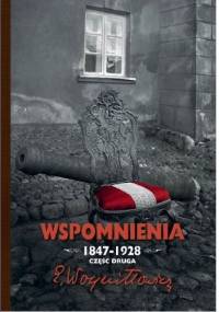 Wspomnienia 1847-1928. Część druga. - Edward Woyniłłowicz