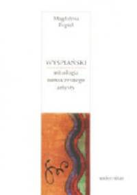 Wyspiański. Mitologia nowoczesnego artysty - Magdalena Popiel