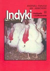 Indyki. Hodowla i użytkowanie - Andrzej Faruga, Jan Jankowski