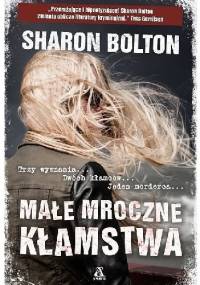 Małe mroczne kłamstwa - Sharon Bolton