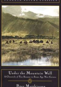 Under the Mountain Wall - Peter Matthiessen