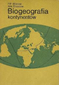 Biogeografia kontynentów - Petr Petrowicz Wtorow, Nikolaj Nikolajewicz Drozdow