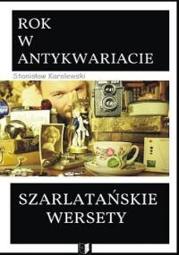 Szarlatańskie wersety: Rok w antykwariacie - Stanisław Karolewski