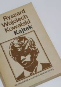Kajtek - Ryszard Wojciech Kowalski
