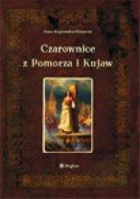 Czarownice z Pomorza i Kujaw - Anna Koprowska - Głowacka