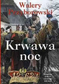 Krwawa noc - Walery Przyborowski