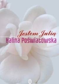Jestem Julią - Halina Poświatowska