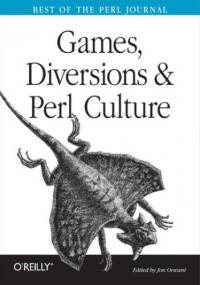 Games, Diversions & Perl Culture. Best of the Perl Journal - Jon Orwant