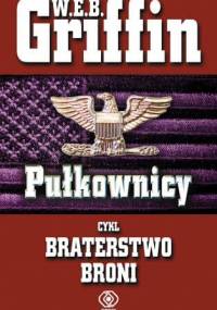 Pułkownicy - W.E.B. Griffin
