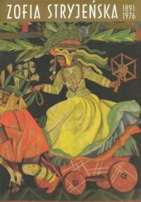 Zofia Stryjeńska 1891 - 1976 - Katarzyna Nowakowska-Sito