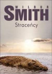 Straceńcy - Wilbur Smith