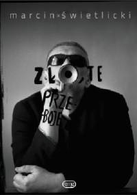 Zło, te przeboje - Marcin Świetlicki
