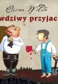 Prawdziwy przyjaciel - Oscar Wilde