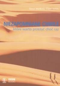 Niezapomniane chwile, które warto przeżyć choć raz - Steve Watkins, Clare Jones