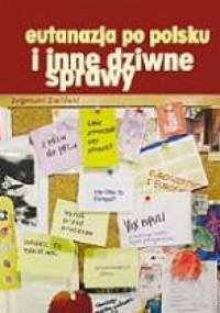 Eutanazja po polsku i inne dziwne sprawy - Zygmunt Zieliński