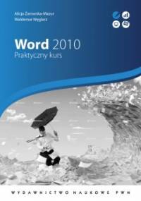Word 2010. Praktyczny kurs - Alicja Żarowska-Mazur, Waldemar Węglarz