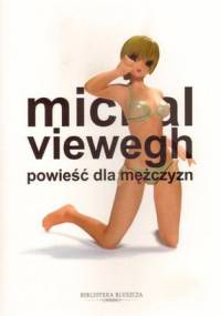 Powieść dla mężczyzn - Michal Viewegh