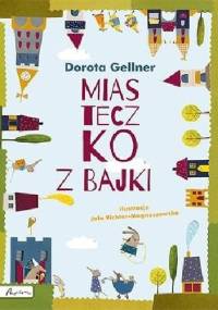 Miasteczko z bajki - Dorota Gellner, Jola Richter-Magnuszewska