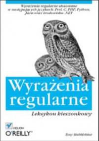 Wyrażenia regularne. Leksykon kieszonkowy - Tony Stubblebine
