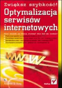 Zwiększ szybkość! Optymalizacja serwisów internetowych - Andrew B. King