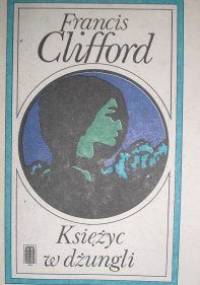 Księżyc w dżungli - Francis Clifford