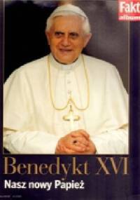 Benedykt XVI. Nasz nowy papież - Grzegorz Jankowski