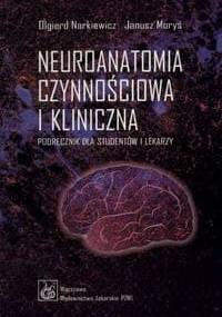 Neuroanatomia czynnościowa i kliniczna - Olgierd Narkiewicz, Janusz Moryś