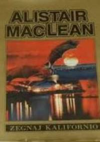 Żegnaj Kalifornio - Alistair MacLean