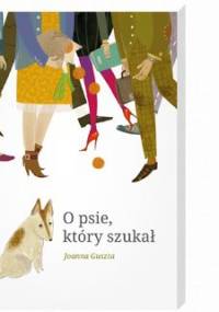 O psie, który szukał - Joanna Guszta