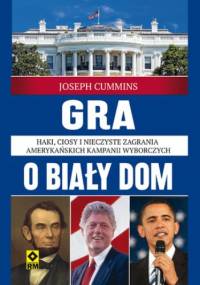 Gra o Biały Dom - Joseph Cummins