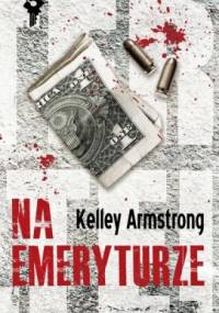 Na emeryturze - Kelley Armstrong
