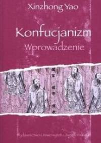 Konfucjanizm. Wprowadzenie - Xinzhong Yao