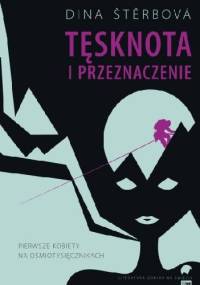 Tęsknota i przeznaczenie. Pierwsze kobiety na ośmiotysięcznikach. - Dina Štěrbova