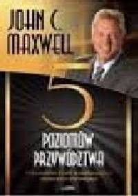 5 poziomów przywództwa - John Calvin Maxwell