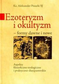 Ezoteryzm i okultyzm. Formy dawne i nowe - o. Aleksander Posacki SJ