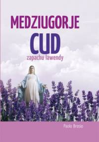 Medziugorje. Cud zapachu lawendy - Paolo Brosio