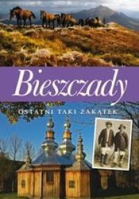 Bieszczady. Ostatni taki zakątek. - Stanisław Kłos