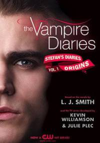 Stefan's Diaries: Origins - Kevin Williamson, Julie Plec