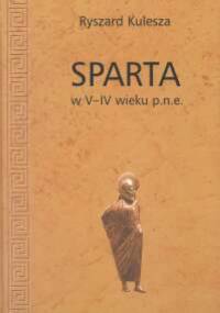 Sparta w V-IV wieku p. n. e. - Ryszard Kulesza