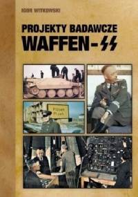 Projekty badawcze Waffen-SS - Igor Witkowski